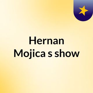 Hernan Mojica's show