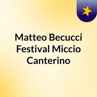 Matteo Becucci Festival Miccio Canterino