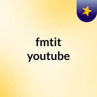 fmtit youtube