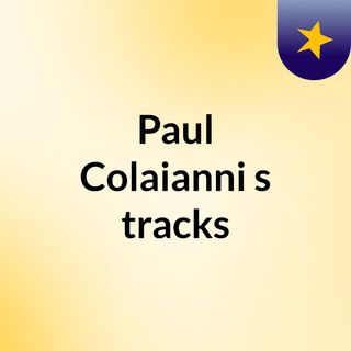 Paul Colaianni's tracks