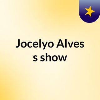 Jocelyo Alves's show