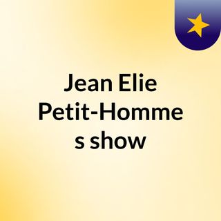 Jean Elie Petit-Homme's show