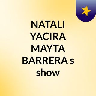 NATALI YACIRA MAYTA BARRERA's show