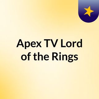 Apex TV Lord of the Rings