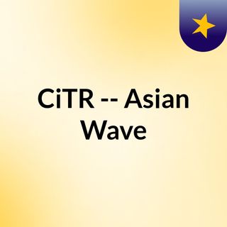 CiTR -- Asian Wave
