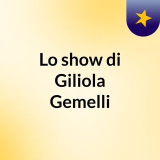 Lo show di Giliola Gemelli