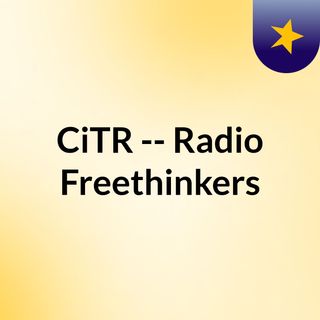 CiTR -- Radio Freethinkers
