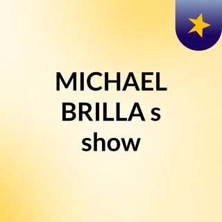 MICHAEL BRILLA's show