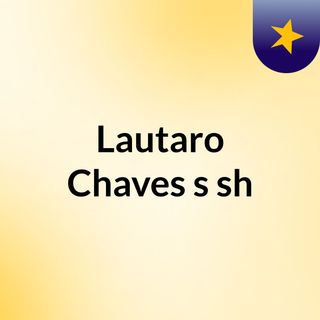 Lautaro Chaves's sh