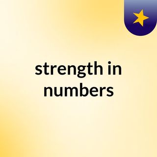 strength in numbers