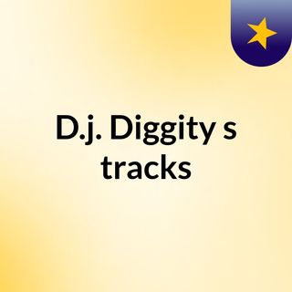 D.j. Diggity's tracks