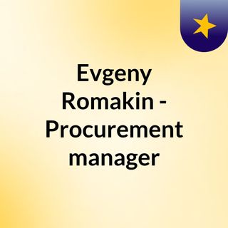 Evgeny Romakin - Procurement manager