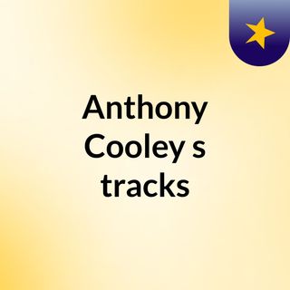 Anthony Cooley's tracks