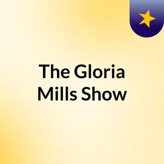 The Gloria Mills Show