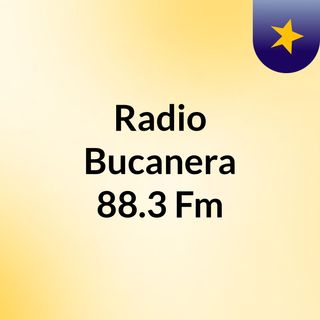 Radio Bucanera 88.3 Fm