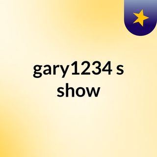 gary1234's show