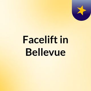 Facelift in Bellevue