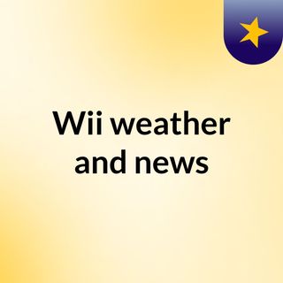 Wii weather and news