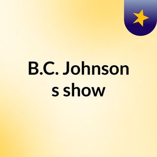 B.C. Johnson's show