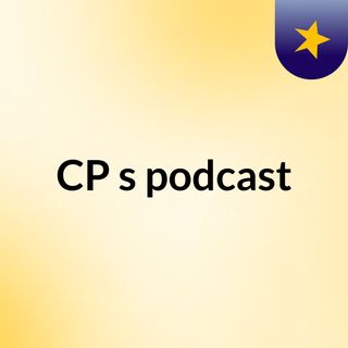 CP's podcast