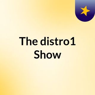 The distro1 Show