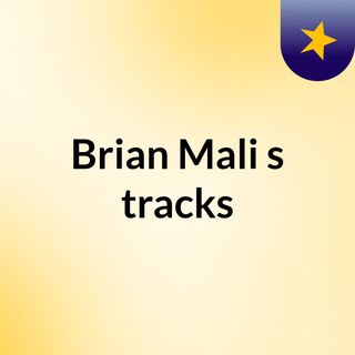 Brian Mali's tracks