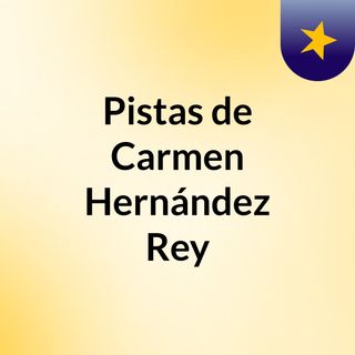 Pistas de Carmen Hernández Rey