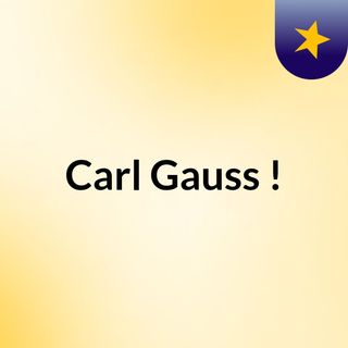 Carl Gauss !❤️