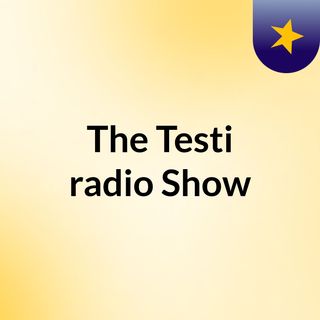 The Testi radio Show