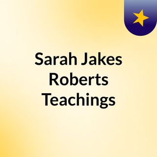 Sarah Jakes Roberts - How To Accept Peace In Pieces X   Cadedra Burks