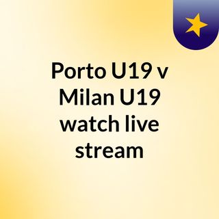 Milan porto live streaming