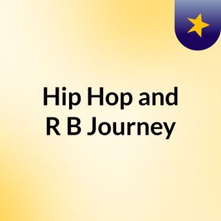 Hip Hop and R&B Journey