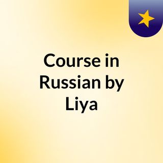 Course in Russian by Liya