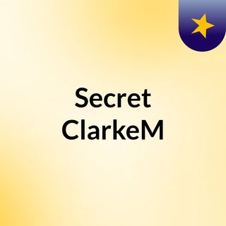 Secret ClarkeM