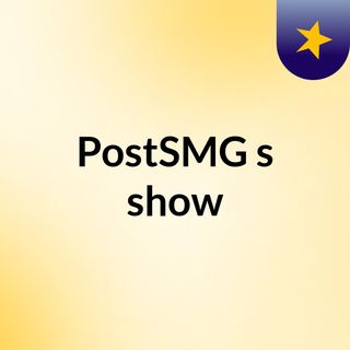 PostSMG ''s show