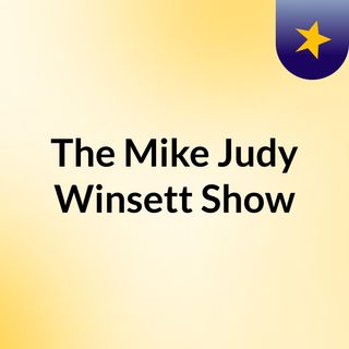 The Mike Judy Winsett Show