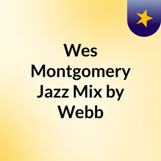 Wes Montgomery Jazz Mix by Webb