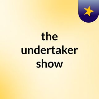the undertaker show