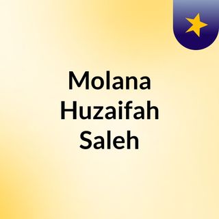 Molana Huzaifah Saleh