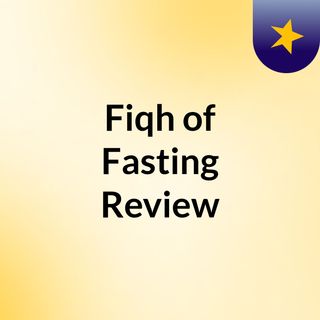 Fiqh of Fasting Review