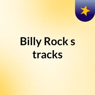 Billy Rock's tracks
