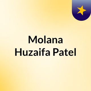 Molana Huzaifa Patel