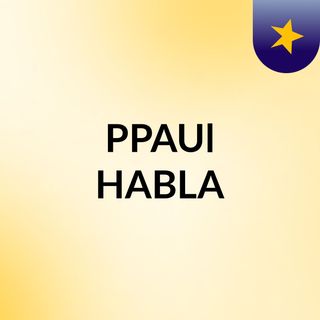 PPAUl HABLA