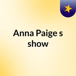 Anna Paige's show