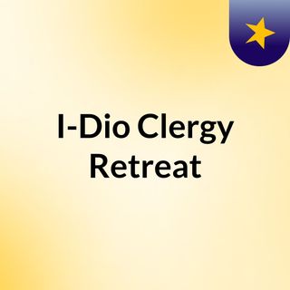 I-Dio Clergy Retreat