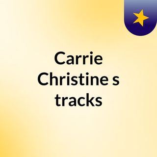Carrie Christine's tracks