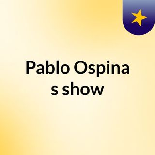 Pablo Ospina's show