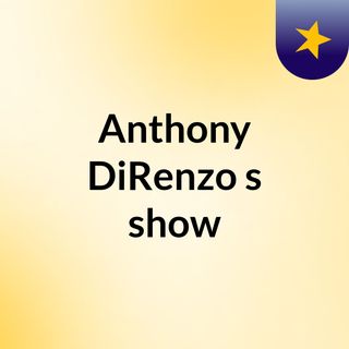 Anthony DiRenzo's show