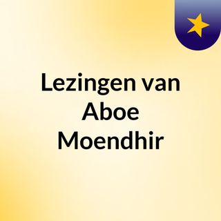 Lezingen van Aboe Moendhir