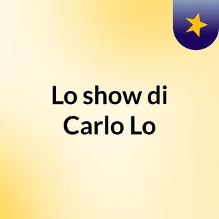 Lo show di Carlo Lo